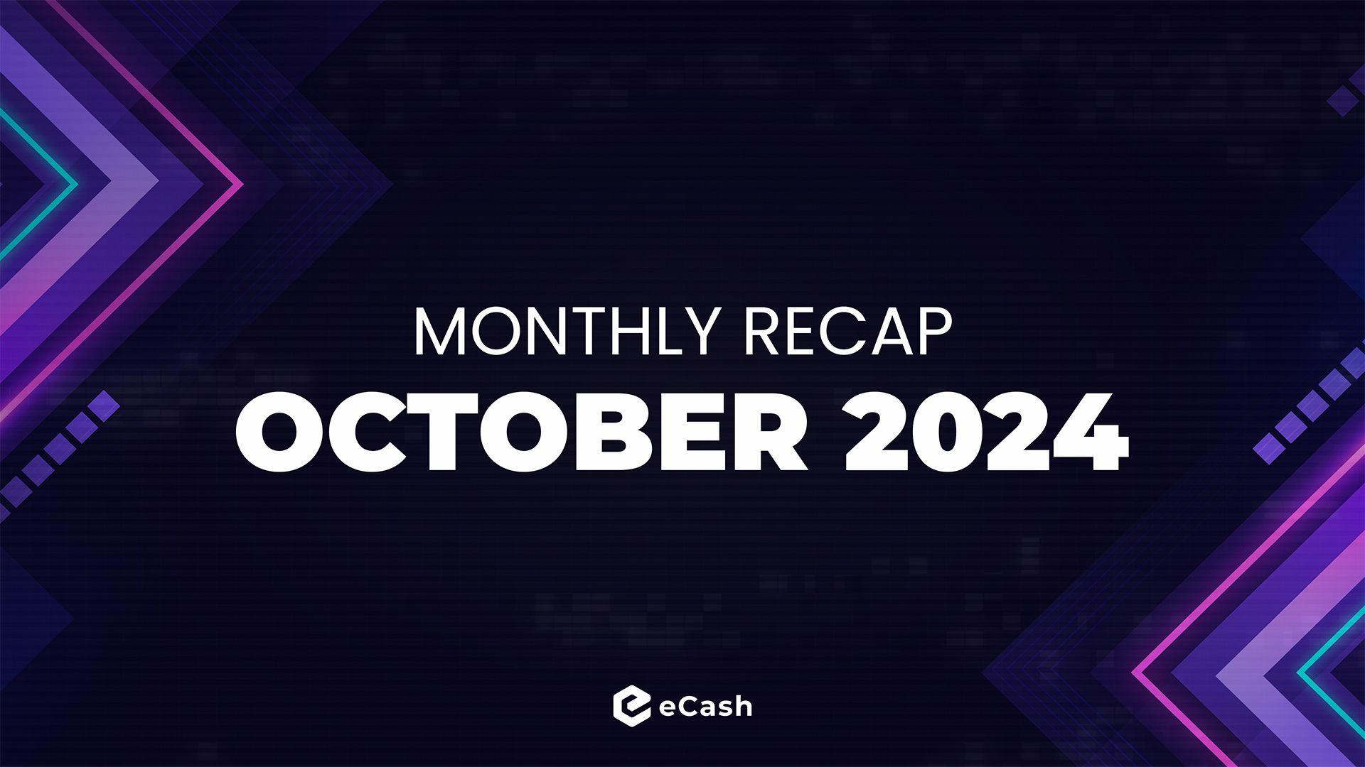 eCash Monthly Recap - October 2024