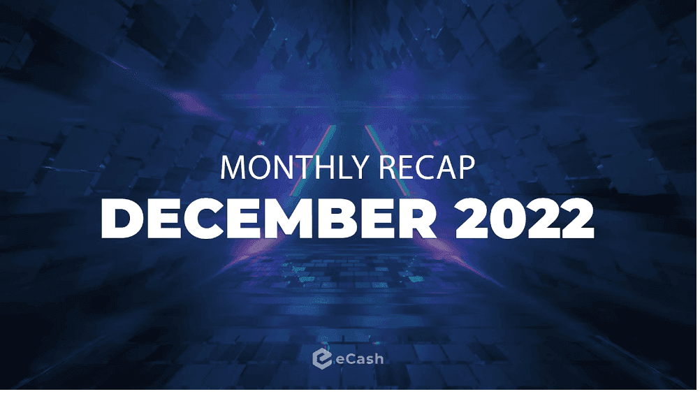 eCash Monthly Recap - December 2022
