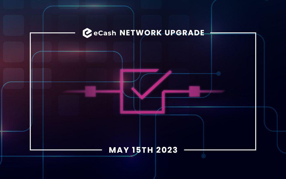 eCash Network Upgrade May 15th, 2023