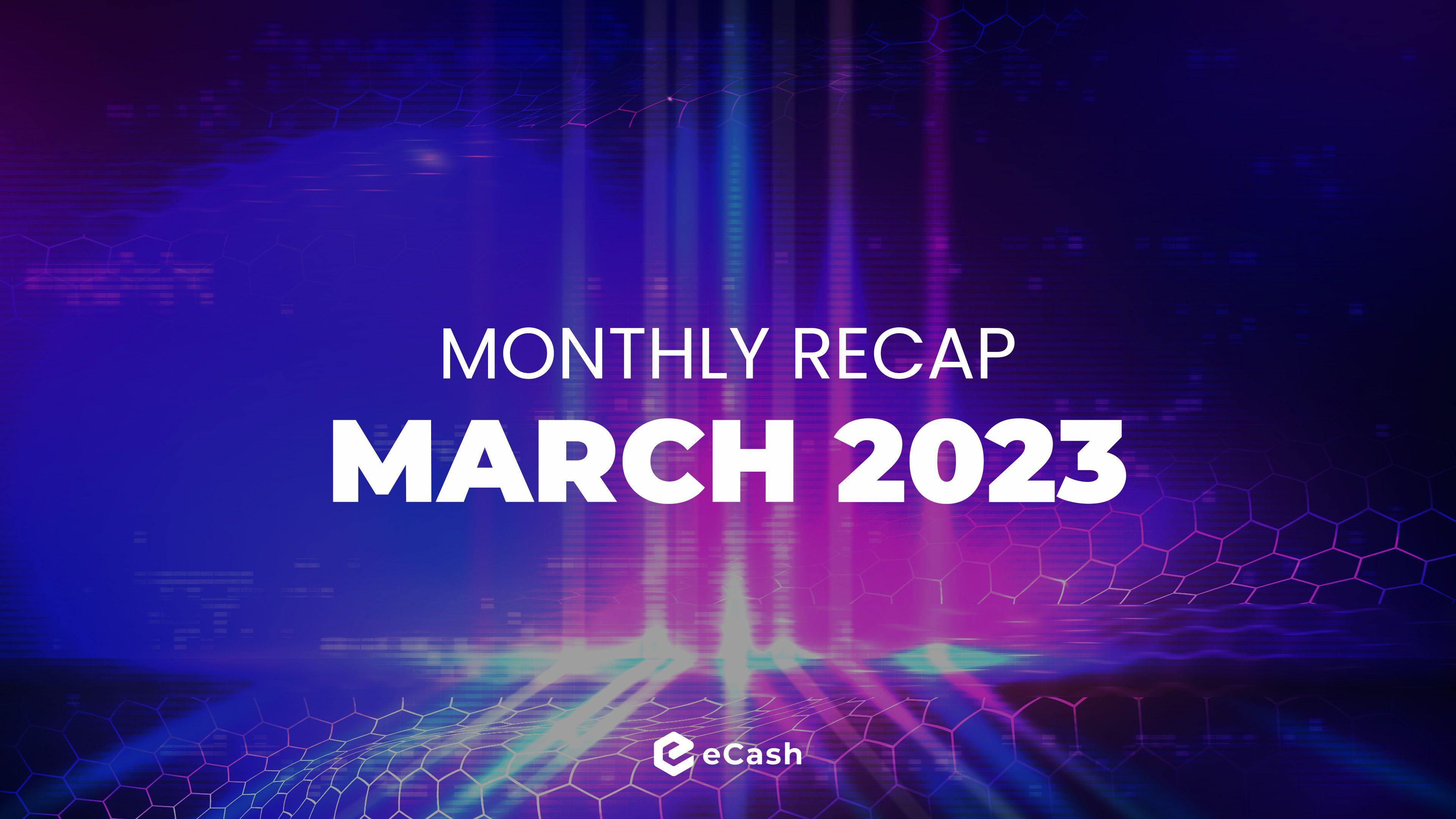 eCash Monthly Recap - March 2023