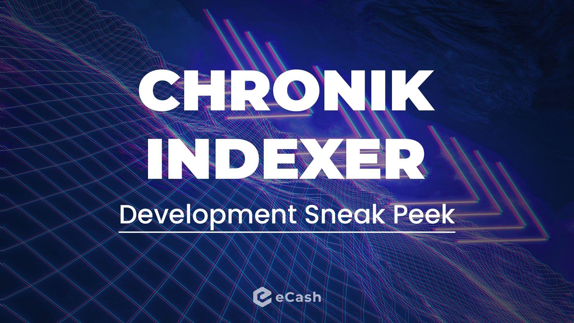 Chronik Indexer Development Sneak Peek