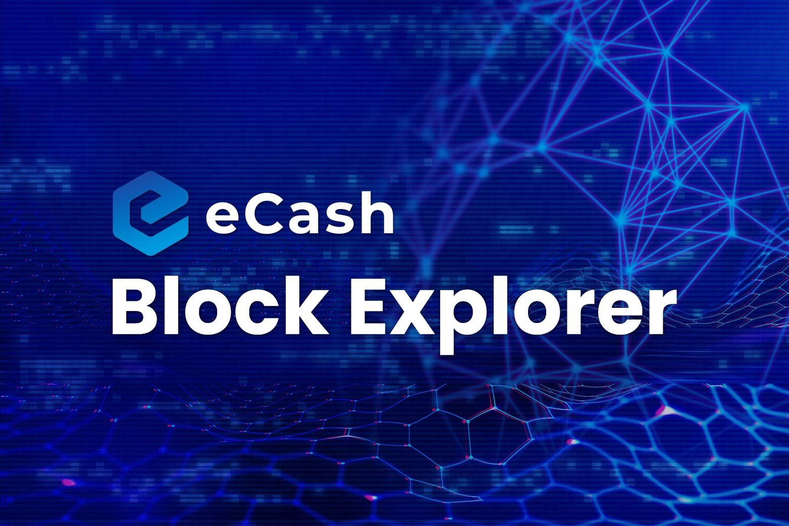 All You Need to Know About the eCash Block Explorer