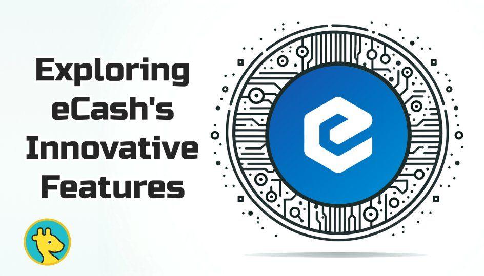 The Future of Finance: Exploring eCash's Innovative Features