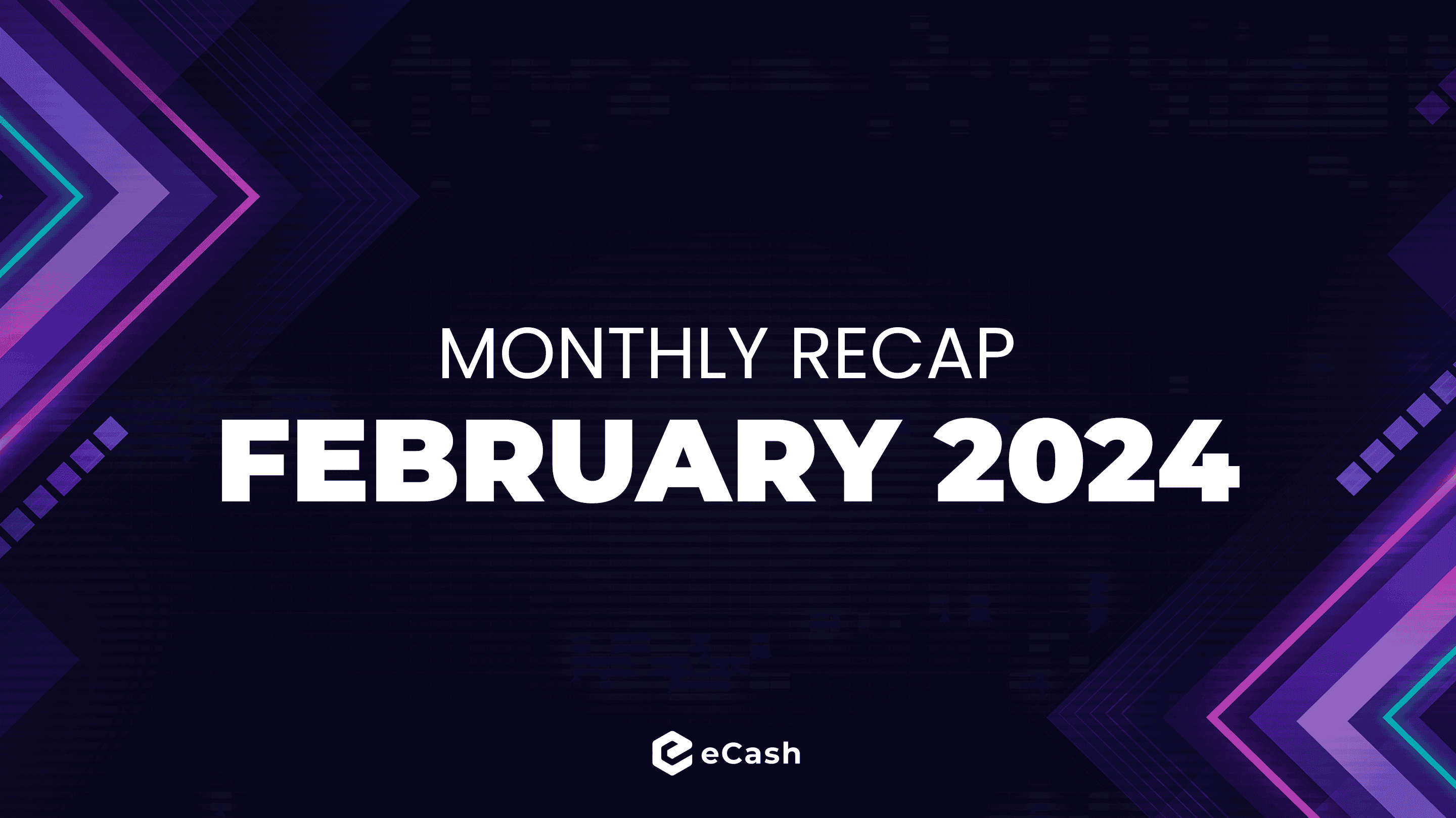 eCash Monthly Recap - February 2024