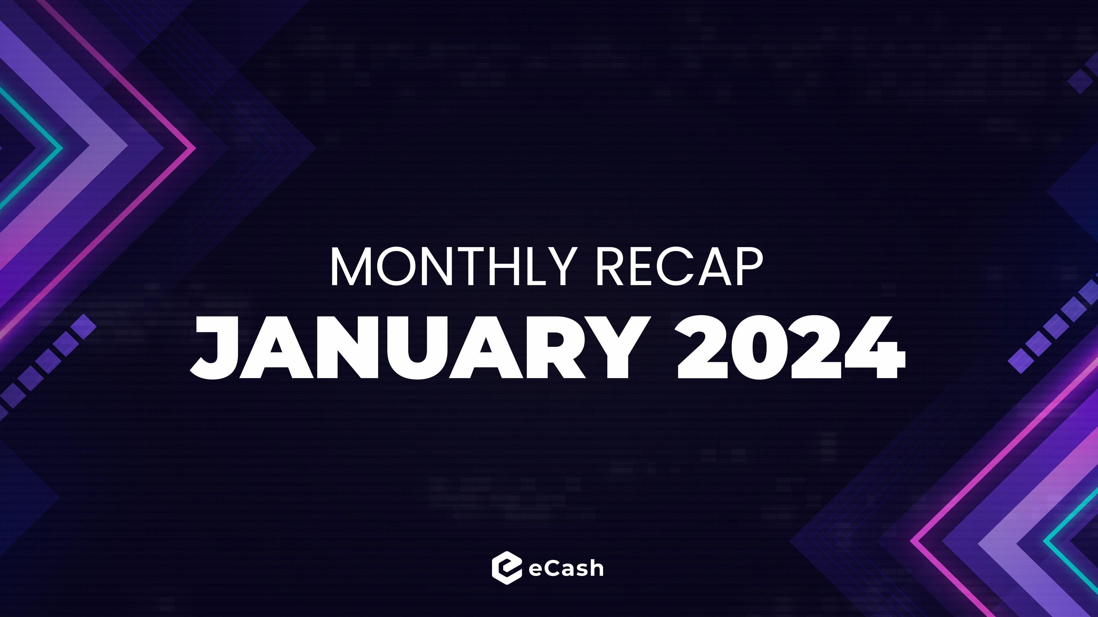 eCash Monthly Recap - January 2024