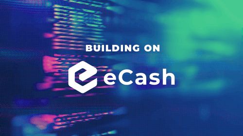 Building on eCash 