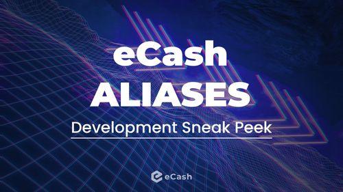 eCash Aliases Development Sneak Peek