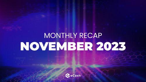 eCash Monthly Recap - November 2023
