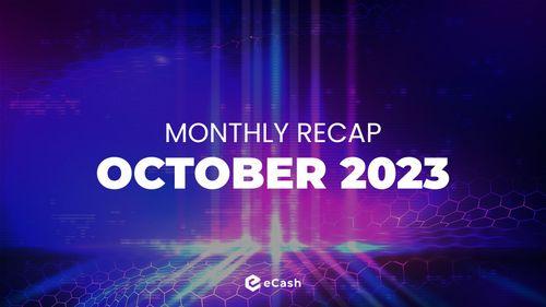 eCash Monthly Recap - October 2023