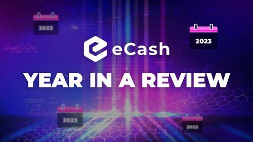 eCash Year in a Review 2023